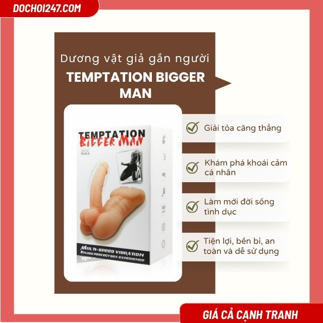 Lợi ích khi sử dụng dương vật giả gắn thân người Temptation Bigger Man